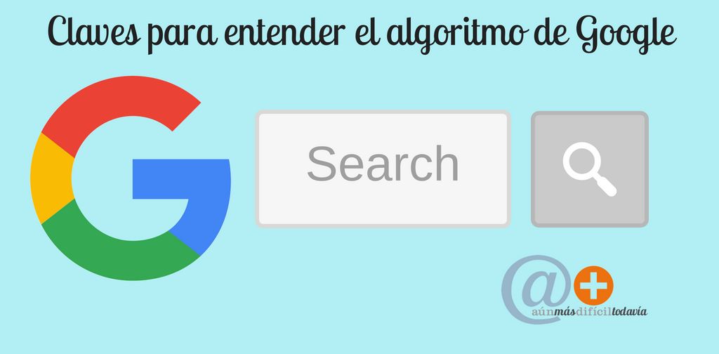 Claves para entender el algoritmo de Google