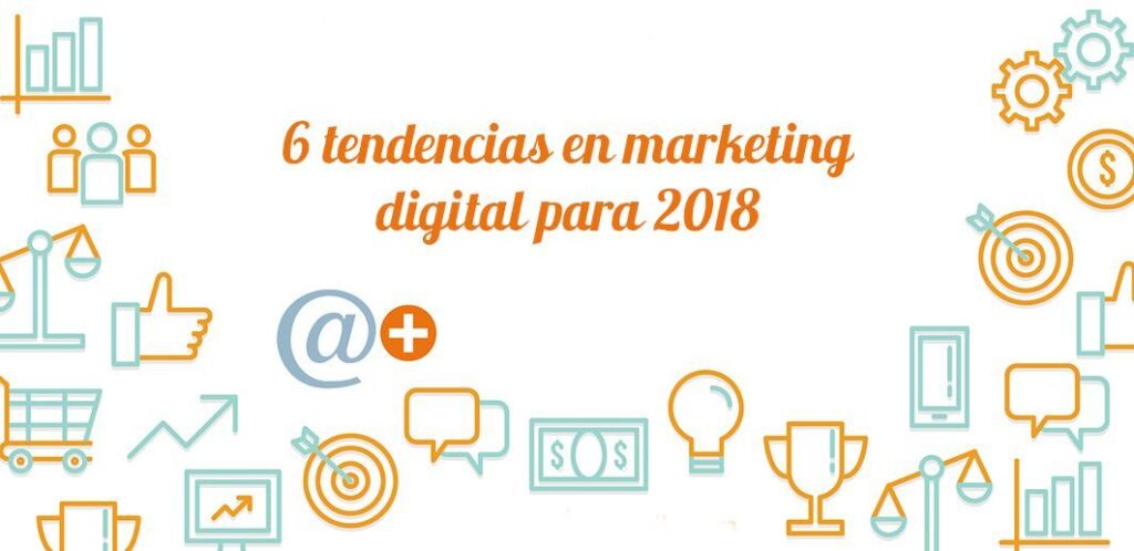 tendencias de marketing digital para 2018