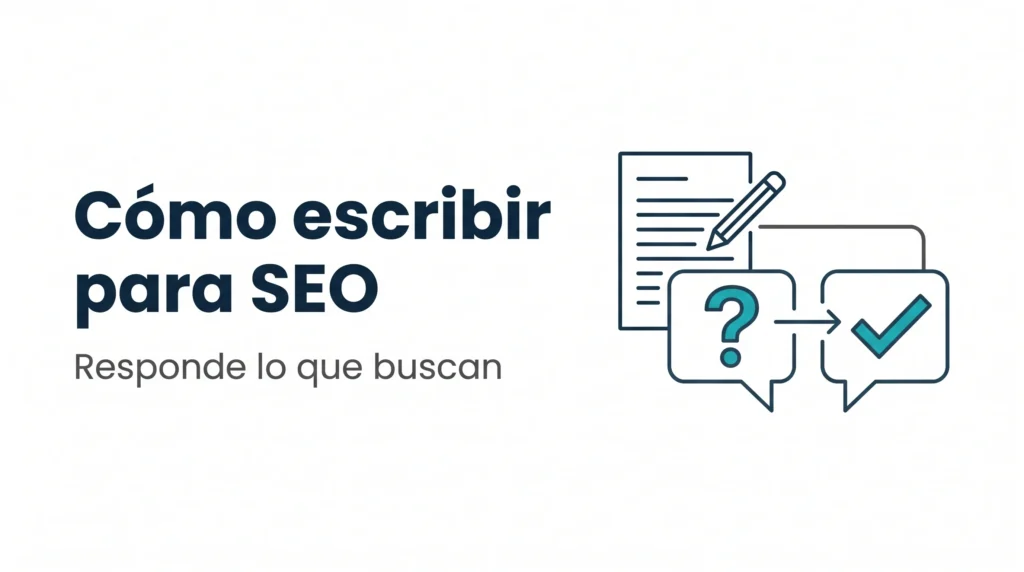 Cómo escribir para SEO: responde lo que buscan — documento con lápiz y una pregunta convertida en respuesta — AMDT