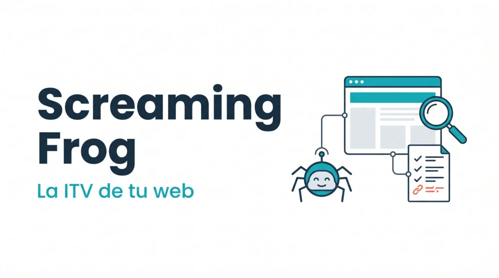 Screaming Frog SEO Spider: qué es y cómo usarlo, guía 2026 de AMDT
